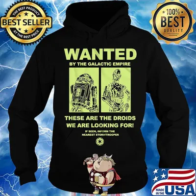 Star wars wanted by the galactic empire these are the droids we are looking for s Hoodie