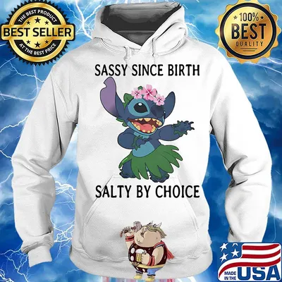 Stich sassy since birth salty by choice s Hoodie