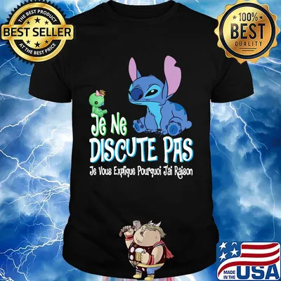 Stitch and scrump je ne discute pas je vous explique poirquoi j'ai raison shirt
