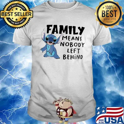 Stitch family means nobody left behind shirt