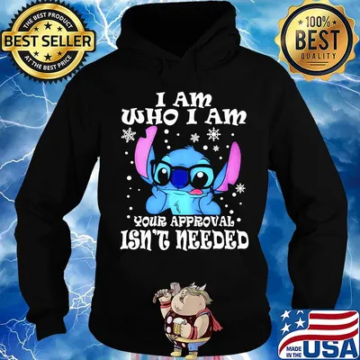 Stitch i am who i am your approval isn't needed snow s Hoodie
