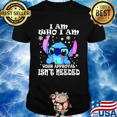 Stitch i am who i am your approval isn't needed snow shirt
