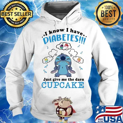 Stitch i know i have diabetes just give me the darn cupcake stars s Hoodie