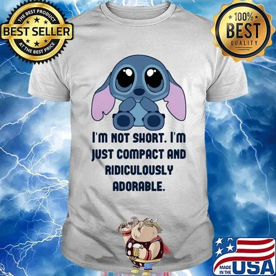 Stitch i'm not short im just compact and ridiculously shirt