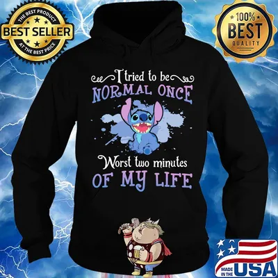Stitch i tried to be normal once worst two minutes of my life s Hoodie