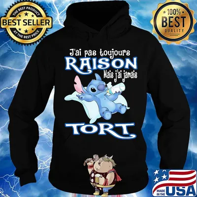 Stitch j'ai pas toujours raison mais j'ai jamais tort s Hoodie