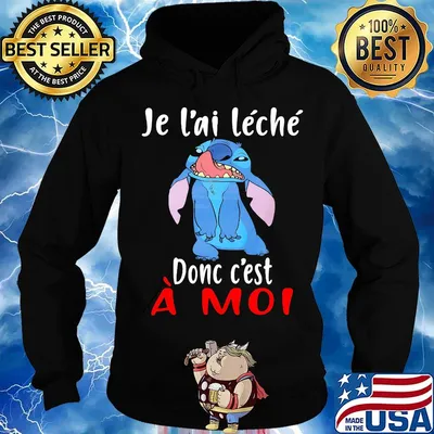 Stitch je l'ai leche donc c'est a moi s Hoodie