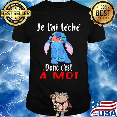 Stitch je l'ai leche donc c'est a moi shirt
