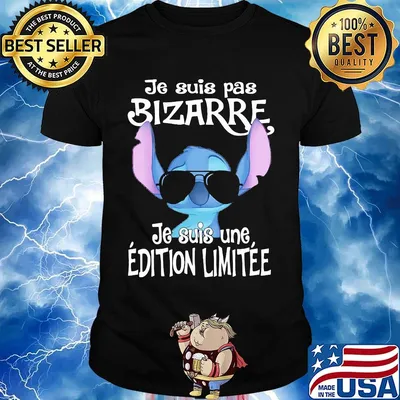 Stitch je suis pas bizarre je suis une edition limitee shirt
