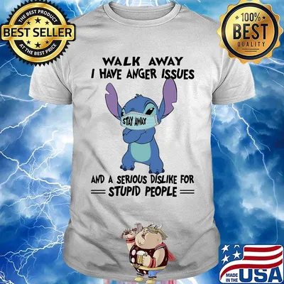 Stitch mask walk away i have anger issues and a serious dislike for stupid people shirt