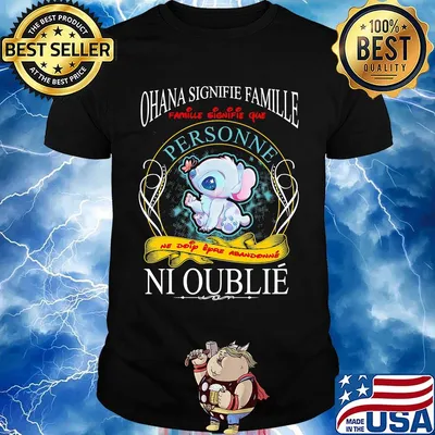 Stitch ohana signifie famille que personne ne doip eyro abandonne ni oublie shirt