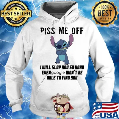 Stitch piss me off i will slap you so hard even google won't be able to find you s Hoodie