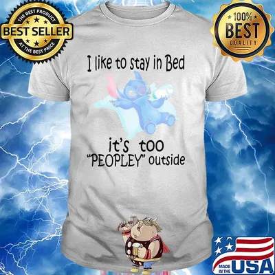 Stitch sleeping i like to stay in bed it's too peopley outside shirt