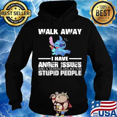 Stitch walk away i have anger issues and a serious dislike for stupid people s Hoodie