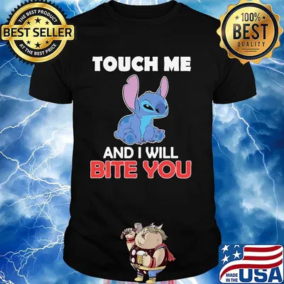 Stitchs touch me and i will bite you shirt