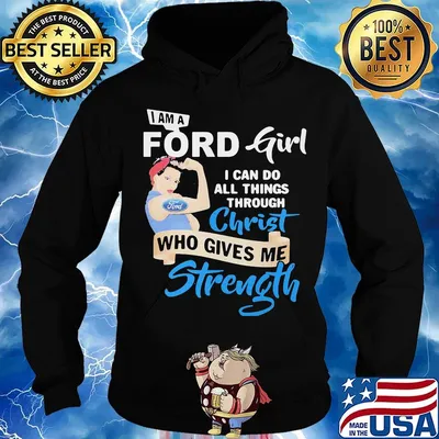 Strong woman i am a ford girl i can do all things through christ who gives me strength s Hoodie