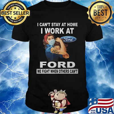 Strong woman mask i can't stay at home i work at ford we fight when others can't shirt