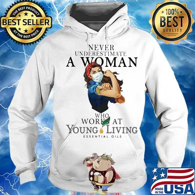 Strong woman mask never underestimate a woman who works at young living s Hoodie
