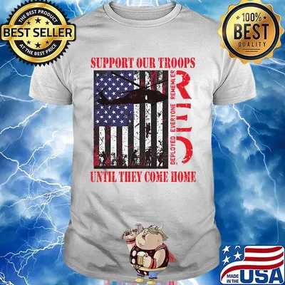 Support our troops until they come home american flag independence day shirt
