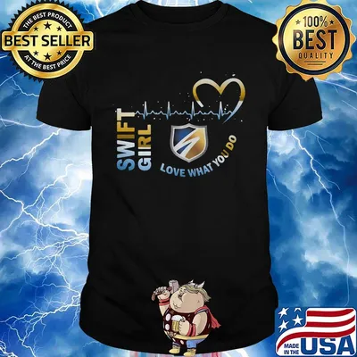 Swift girl love what you do heartbeat shirt