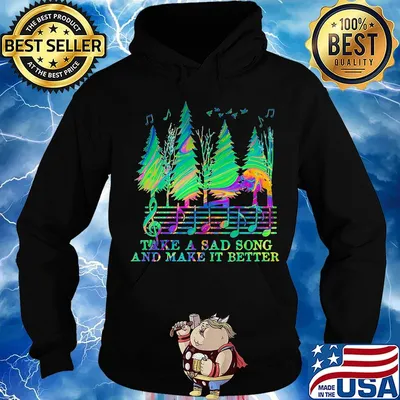 Take a sad song and make it better music s Hoodie
