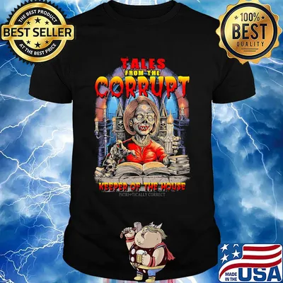 Tales from the corrupt keeper of the house shirt