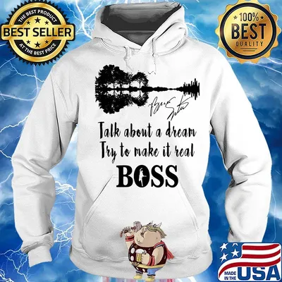 Talk about a dream try to make it real boss signature s Hoodie