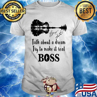 Talk about a dream try to make it real boss signature shirt