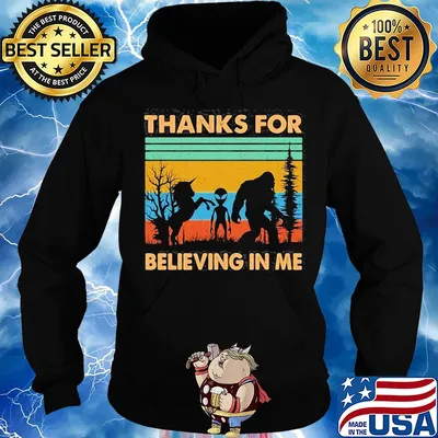 Thanks for Believing in Me Funny Unicorn Alien and Bigfoot Lovers Vintage retro s Hoodie