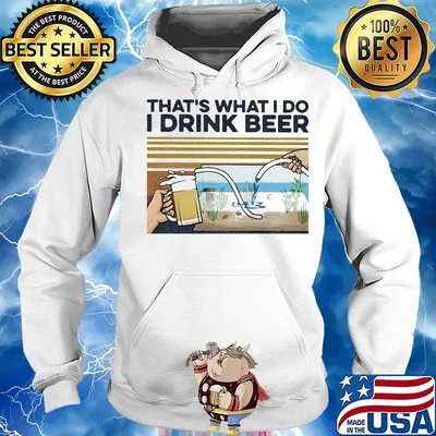 That's what I do I drink beer vintage retro s Hoodie