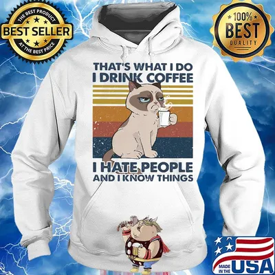 THAT'S WHAT I DO I DRINK COFFEE I HATE PEOPLE AND I KNOW THINGS CAT VINTAGE RETRO SHIRT Hoodie