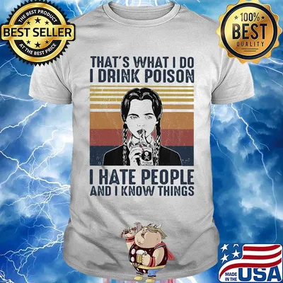 that's what I do I drink poison i hate people and i know things vintage retro shirt
