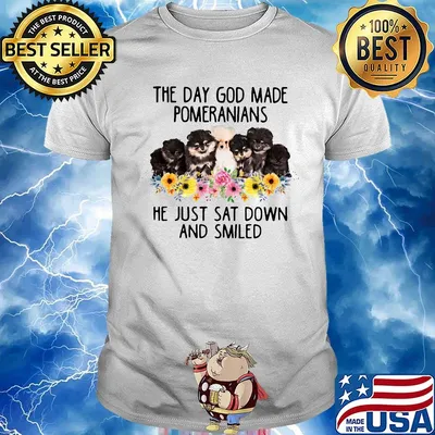 The Day God Made Pomeranians He Just Sat Downn And Smiled Dogs Flowers Shirt