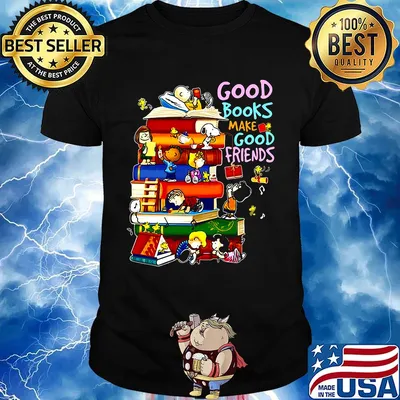 The peanuts good books make good friends shirt