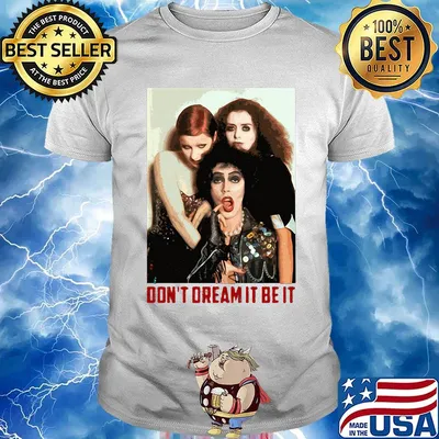 The rocky horror picture show don't dream it be it picture shirt