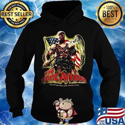 The toxic avenger the first superhuman hero from new jersey american flag s Hoodie