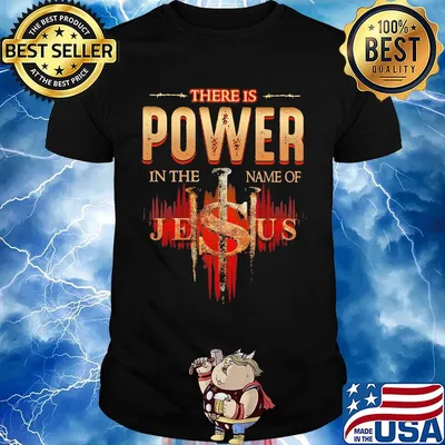 There is power in the name of jesus cross shirt
