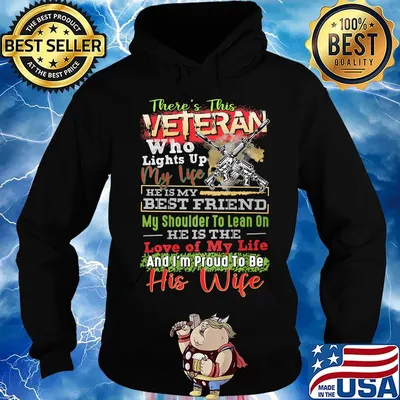 There's this veteran who lights up my life guns his wife s Hoodie