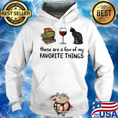 These are a few of my favorite things book wine cat s Hoodie