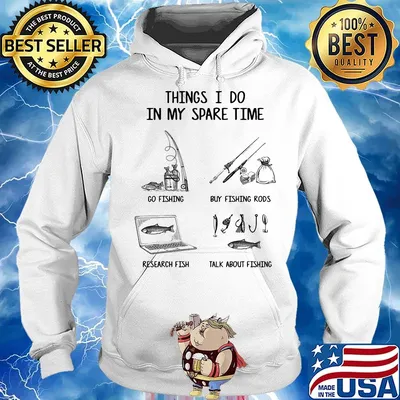 Things I do in my spare time go fishing buy fishing rods research fish talk about fishing classic s Hoodie