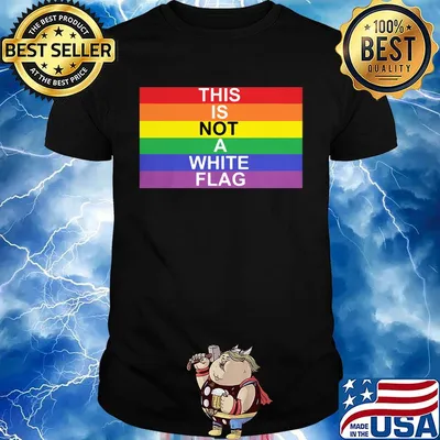 This is not a white flag LGBT shirt