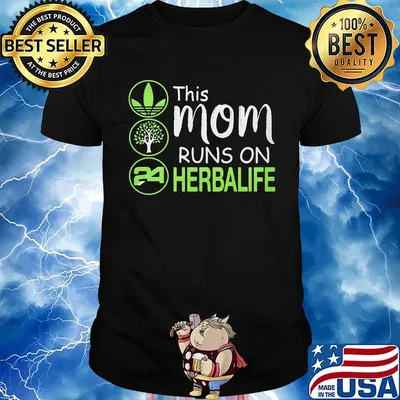 This mom runs on herbalife shirt