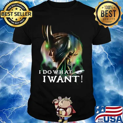Thor loki i do what i want shirt
