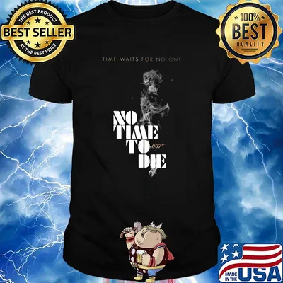 Time waits for no one no time to die 007 shirt