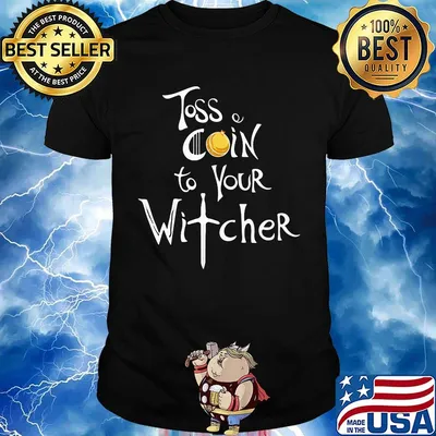 Toss a coin to your witcher black shirt