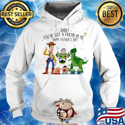 Toy story daddy you've got a friend in me happy father's day stars s Hoodie