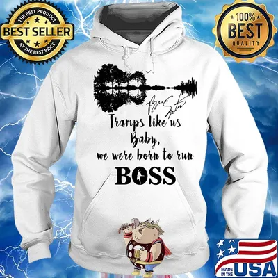 Tramps like us baby we were born to run boss bruce springsteen signature s Hoodie