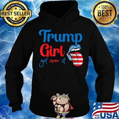 Trump girl get over it lips american flag independence day s Hoodie