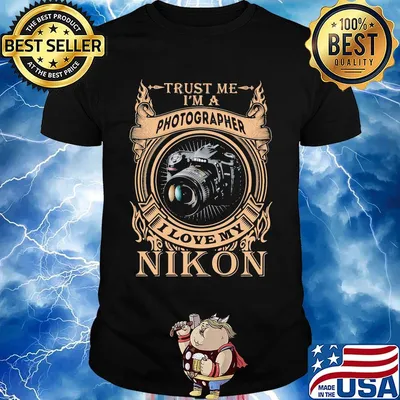Trust me i'm a photographer i love my nikon shirt