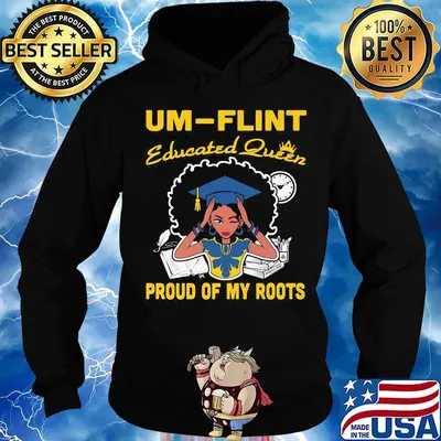 UM Flint educated queen proud of my roots s Hoodie